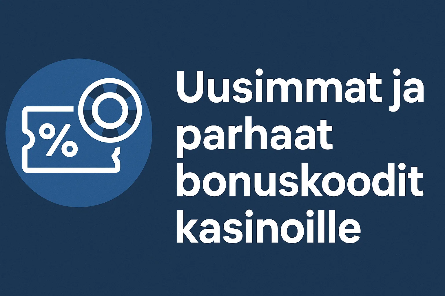 Uusimmat ja parhaat bonuskoodit kasinoille